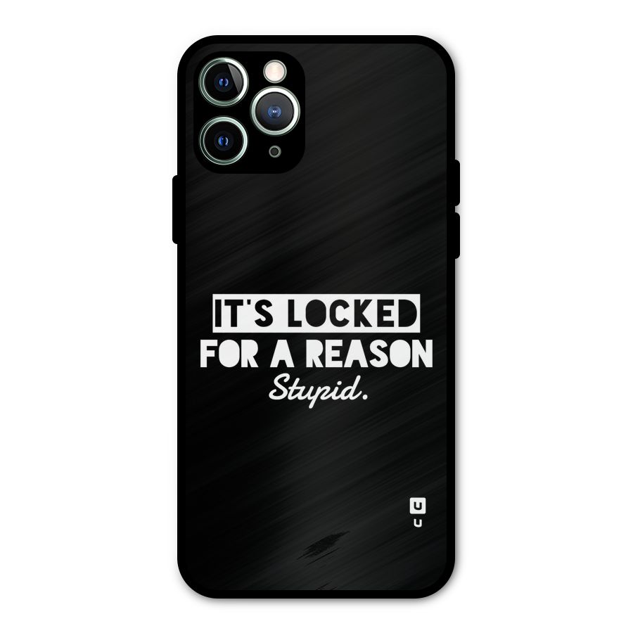 Locked For Stupid Metal Back Case for iPhone 11 Pro Max