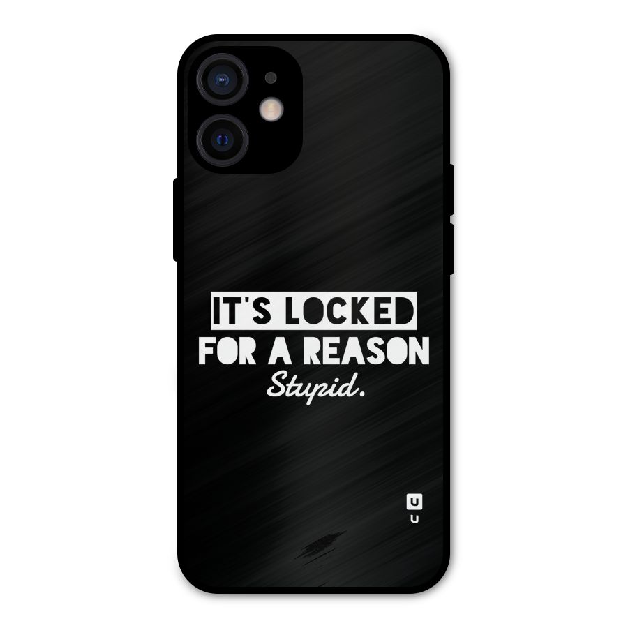 Locked For Stupid Metal Back Case for iPhone 12 Mini