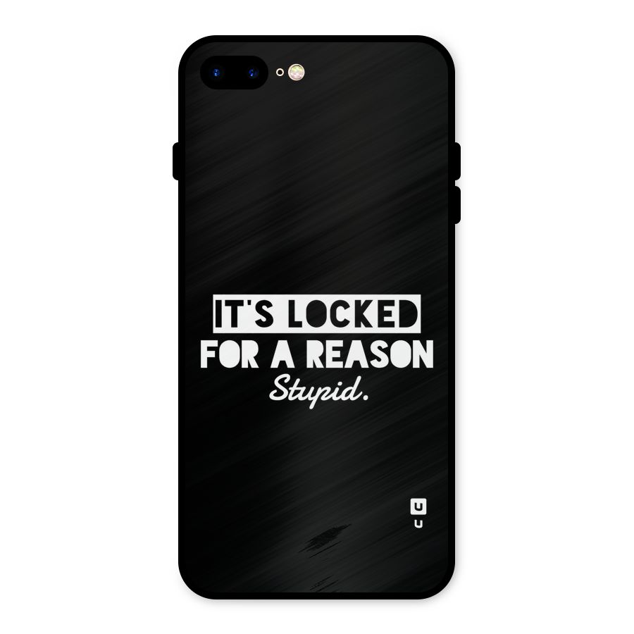 Locked For Stupid Metal Back Case for iPhone 7 Plus