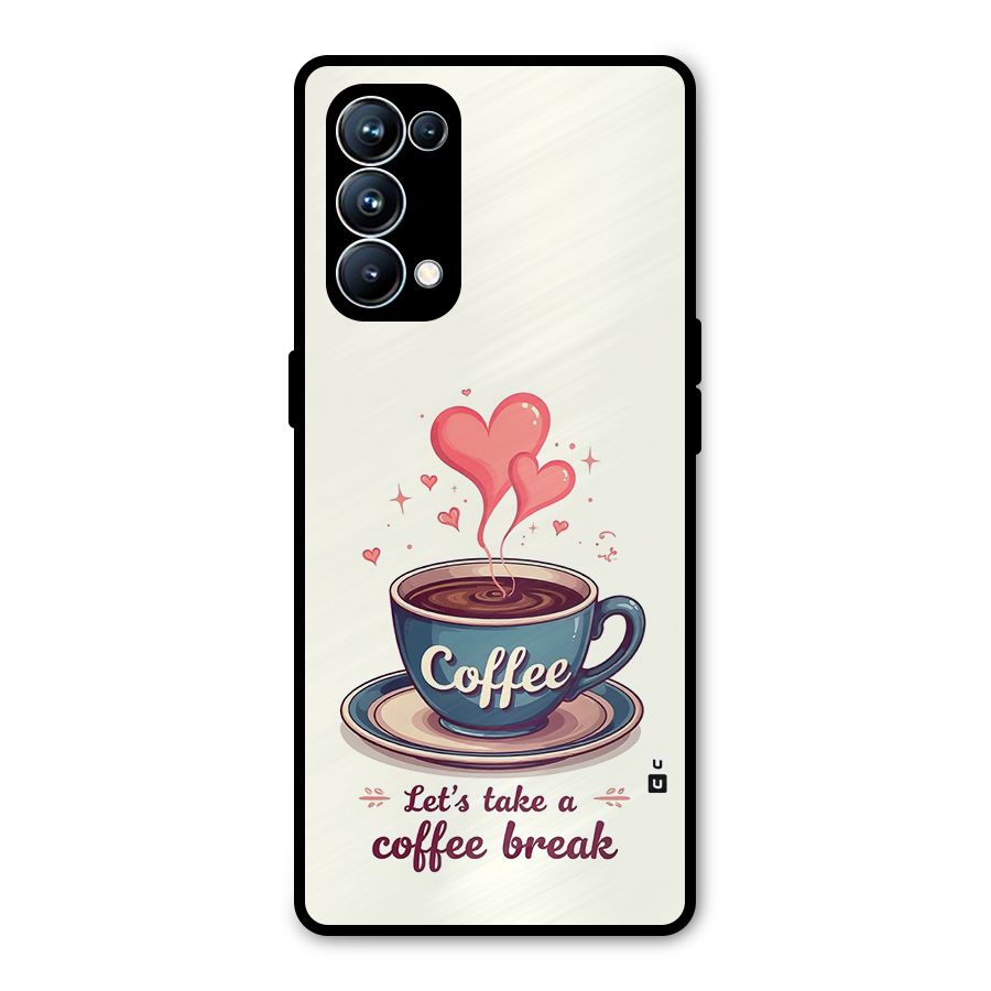Love Coffee Break Metal Back Case for Oppo Reno5 Pro 5G