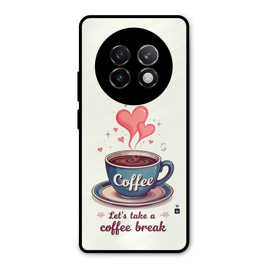 Love Coffee Break Metal Back Case for Realme 13 Plus
