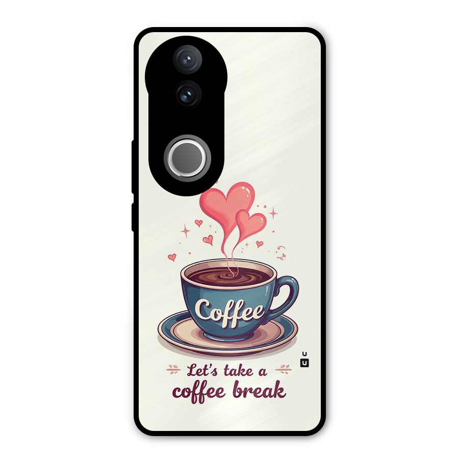 Love Coffee Break Metal Back Case for Vivo V50e