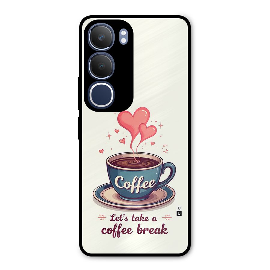 Love Coffee Break Metal Back Case for Vivo Y29