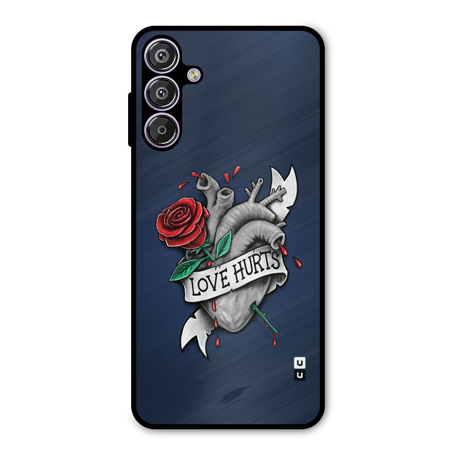 Love Hurts Metal Back Case for Galaxy F15
