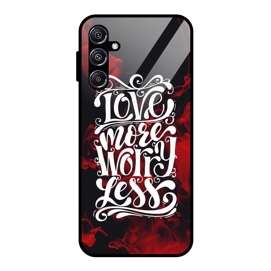 Love More Worry Less Glass Back Case for Galaxy M34 5G