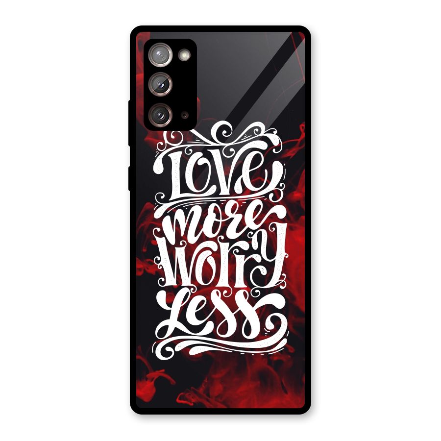 Love More Worry Less Glass Back Case for Galaxy Note 20