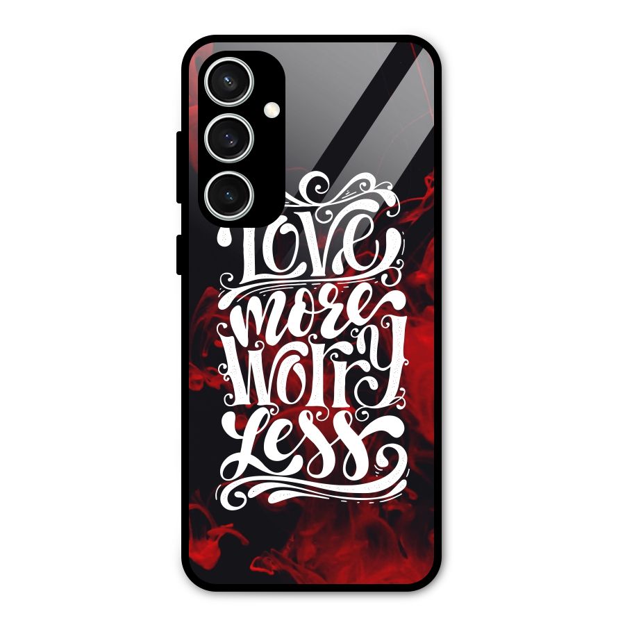 Love More Worry Less Glass Back Case for Galaxy S23 FE