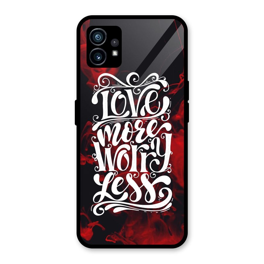 Love More Worry Less Glass Back Case for Nothing Phone 1