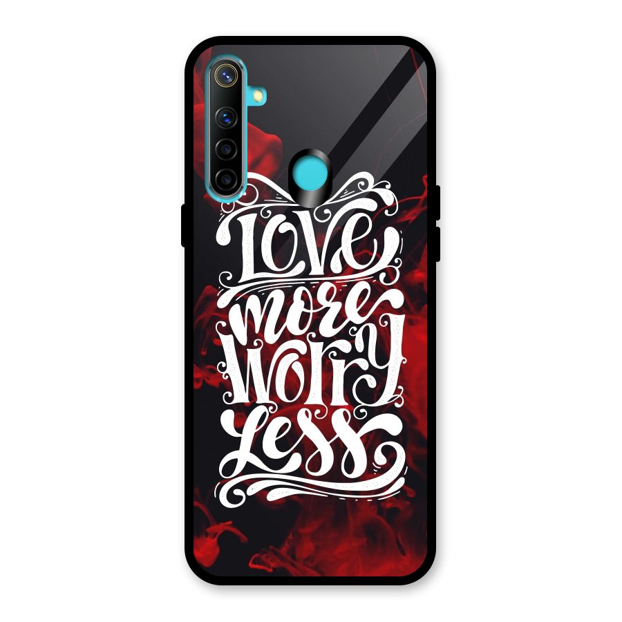Love More Worry Less Glass Back Case for Realme Narzo 10