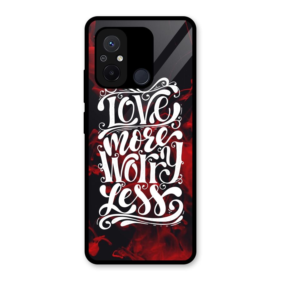 Love More Worry Less Glass Back Case for Redmi 12C