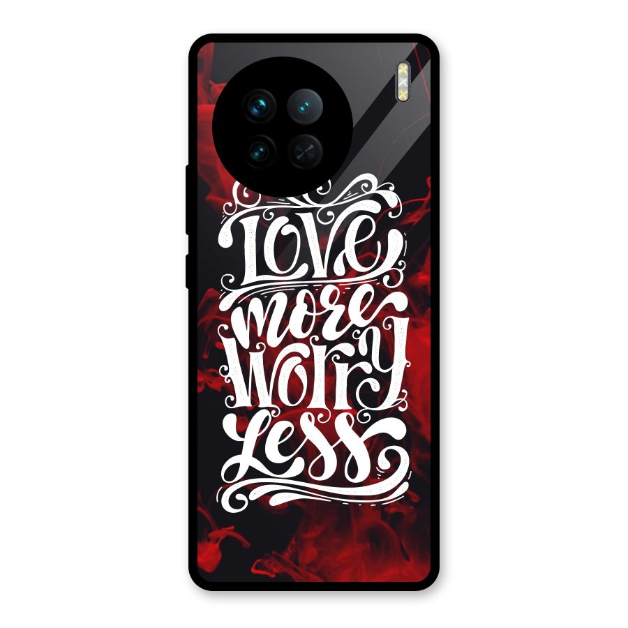 Love More Worry Less Glass Back Case for Vivo X90