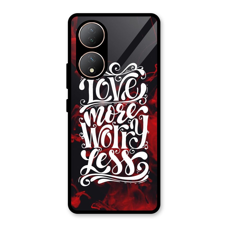 Love More Worry Less Glass Back Case for Vivo Y100