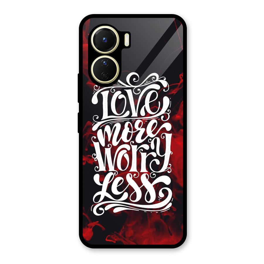 Love More Worry Less Glass Back Case for Vivo Y16