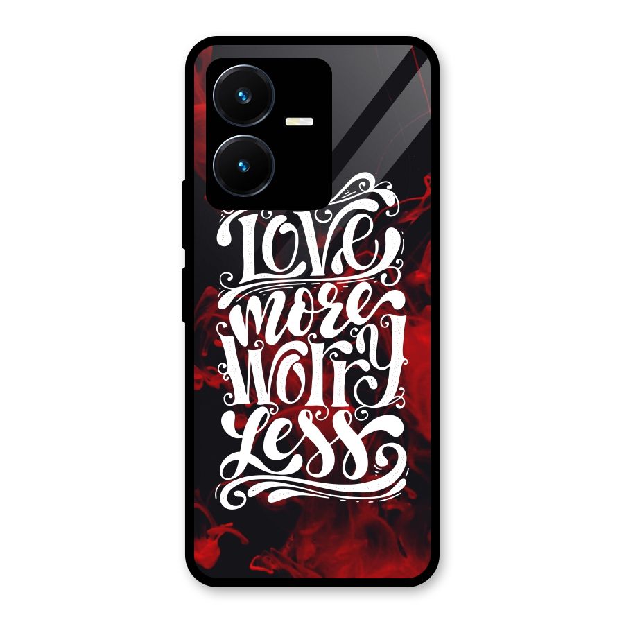 Love More Worry Less Glass Back Case for Vivo Y22s