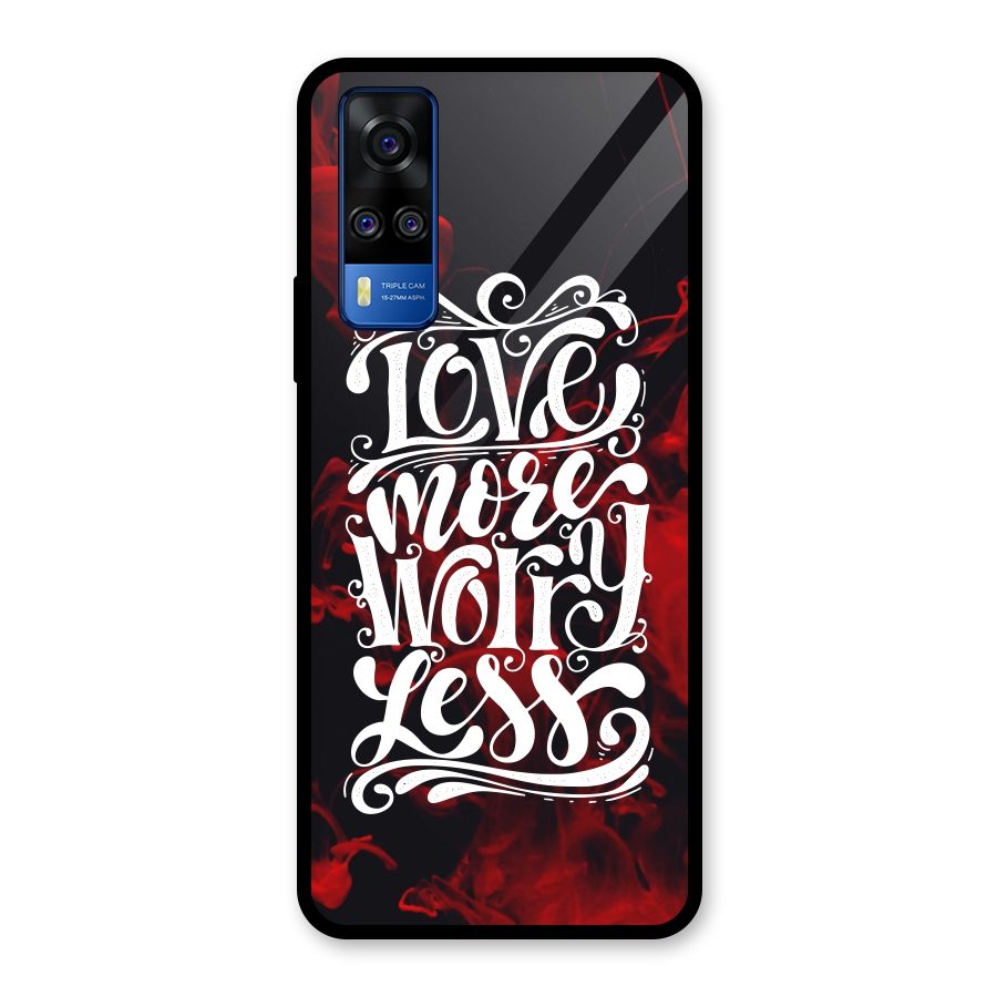 Love More Worry Less Glass Back Case for Vivo Y31