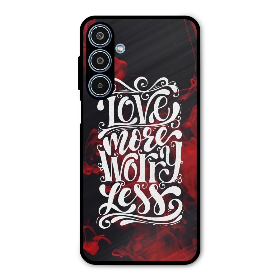 Love More Worry Less Metal Back Case for Galaxy M35