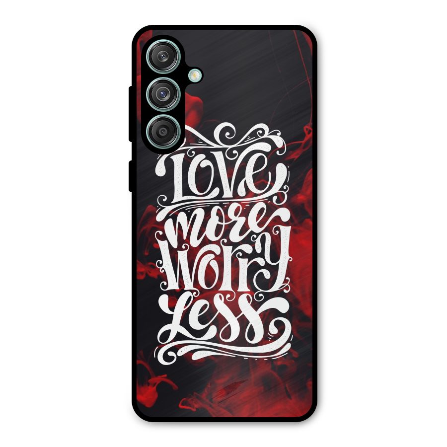 Love More Worry Less Metal Back Case for Galaxy M55 5G