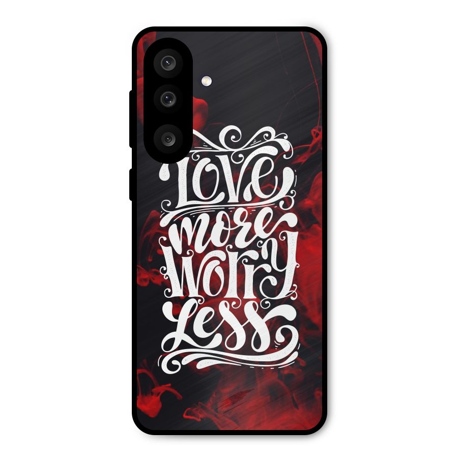 Love More Worry Less Metal Back Case for Galaxy M56