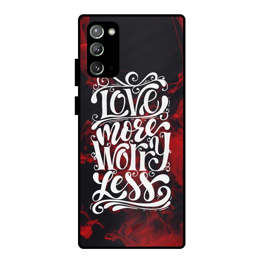 Love More Worry Less Metal Back Case for Galaxy Note 20