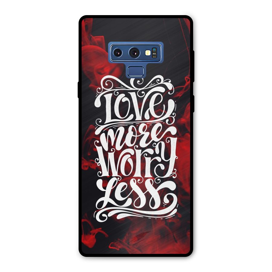 Love More Worry Less Metal Back Case for Galaxy Note 9