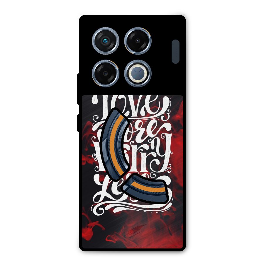 Love More Worry Less Metal Back Case for Infinix GT 20 Pro