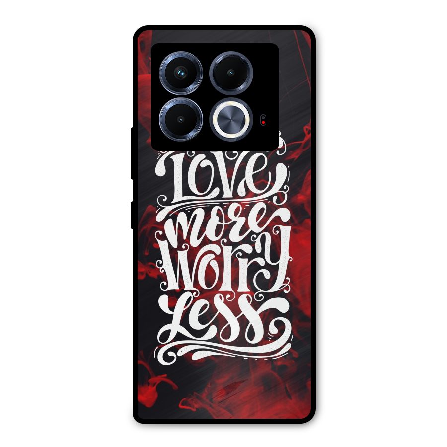 Love More Worry Less Metal Back Case for Infinix Note 40 5G