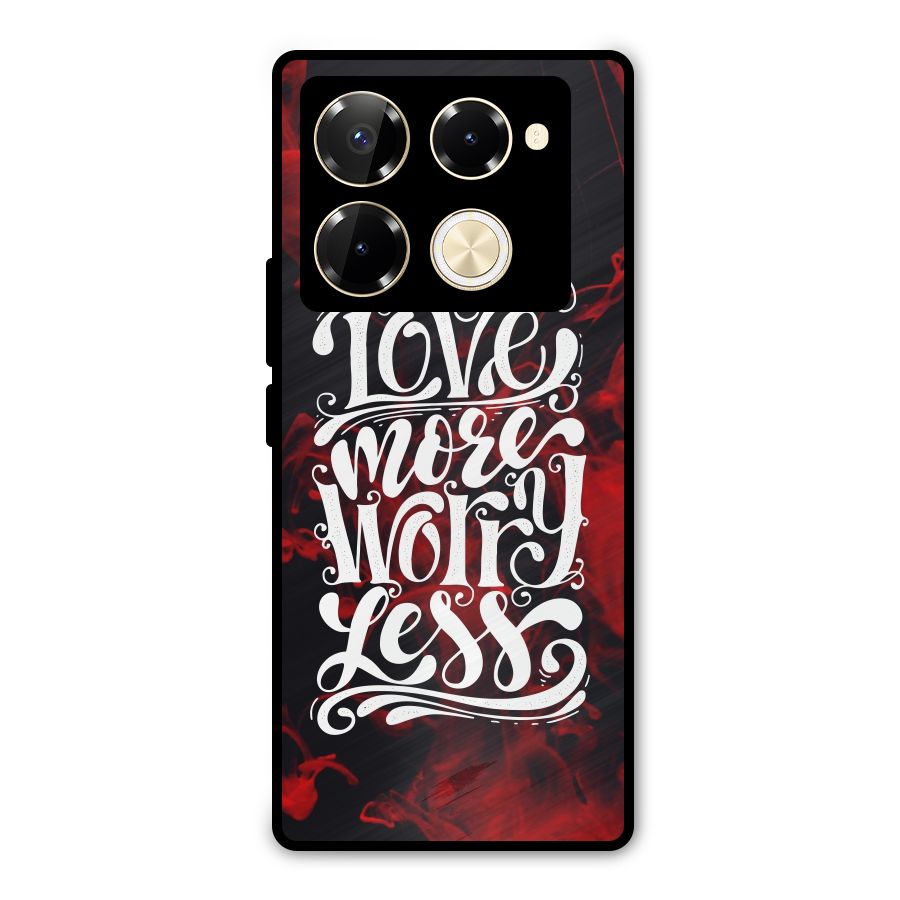 Love More Worry Less Metal Back Case for Infinix Note 40 Pro Plus