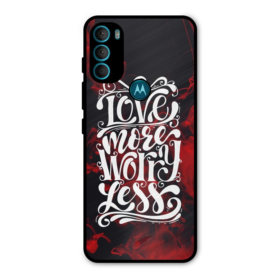 Love More Worry Less Metal Back Case for Moto G71 5G