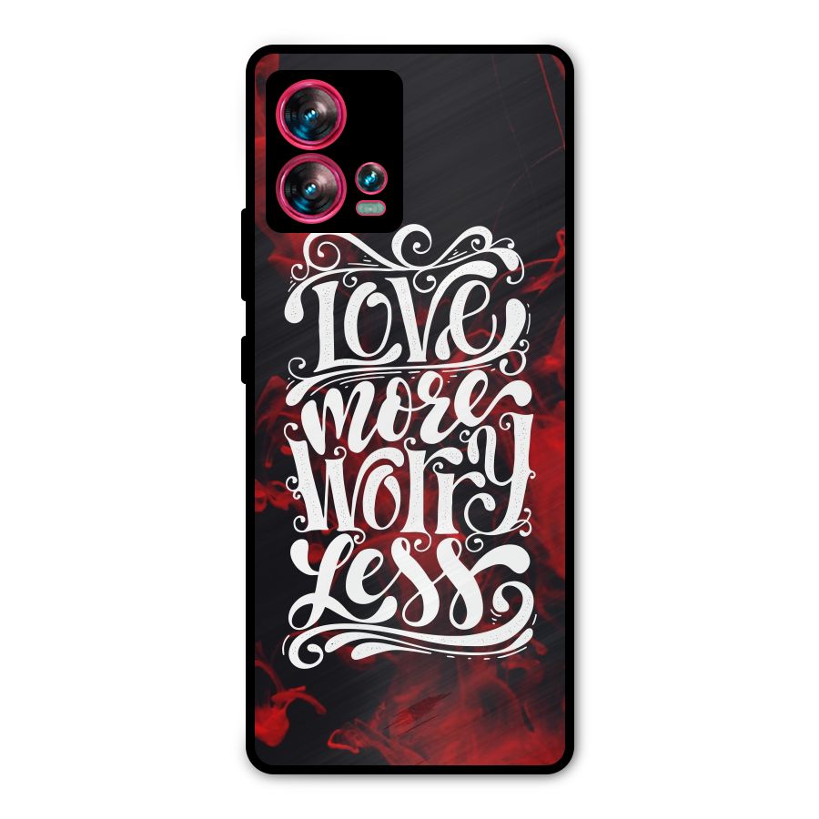 Love More Worry Less Metal Back Case for Motorola Edge 30 Fusion