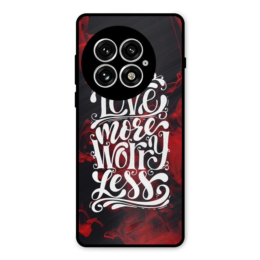 Love More Worry Less Metal Back Case for OnePlus 13