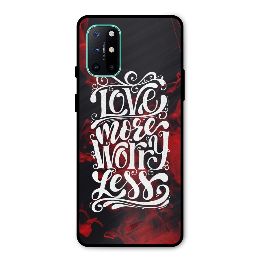 Love More Worry Less Metal Back Case for OnePlus 8T