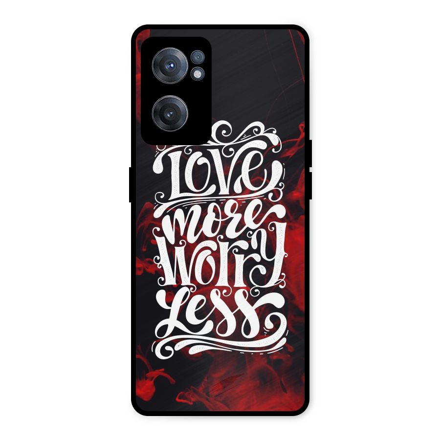Love More Worry Less Metal Back Case for OnePlus Nord CE 2 5G