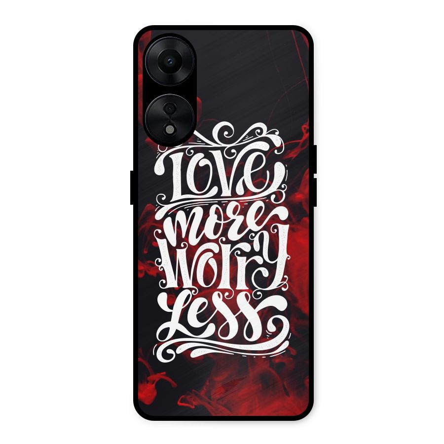 Love More Worry Less Metal Back Case for Oppo A78 5G