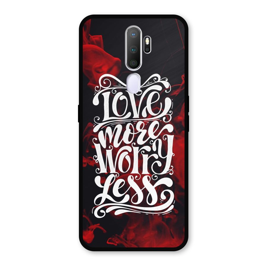Love More Worry Less Metal Back Case for Oppo A9 (2020)