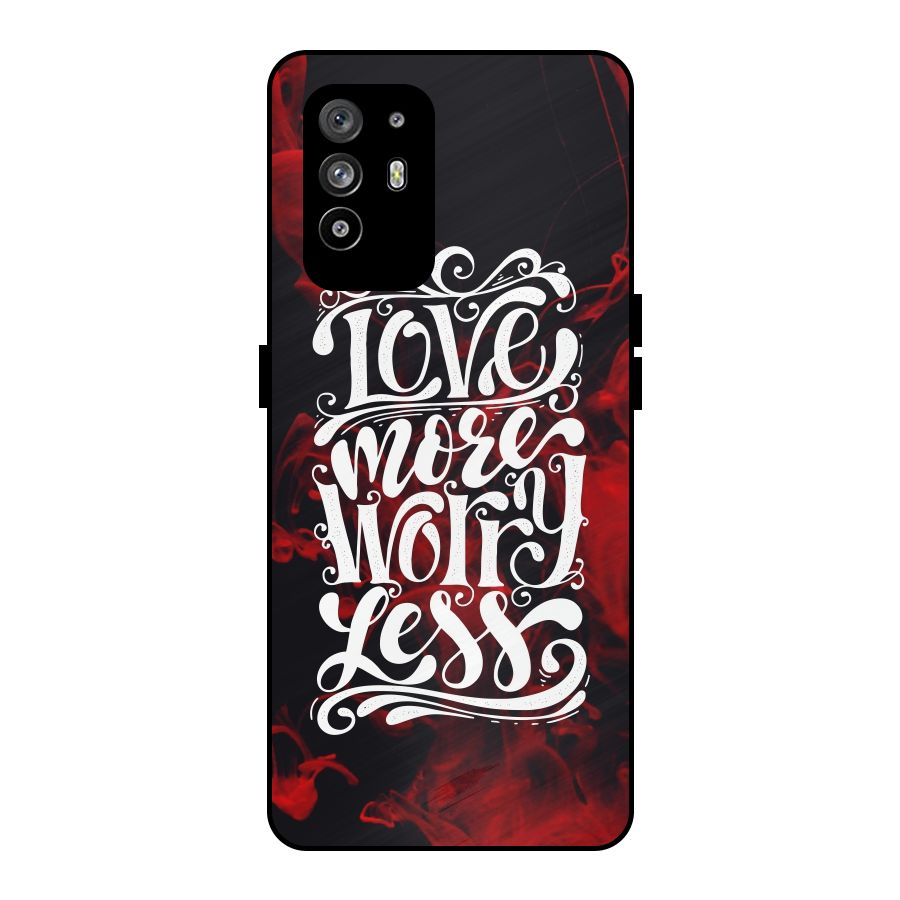 Love More Worry Less Metal Back Case for Oppo F19 Pro Plus 5G