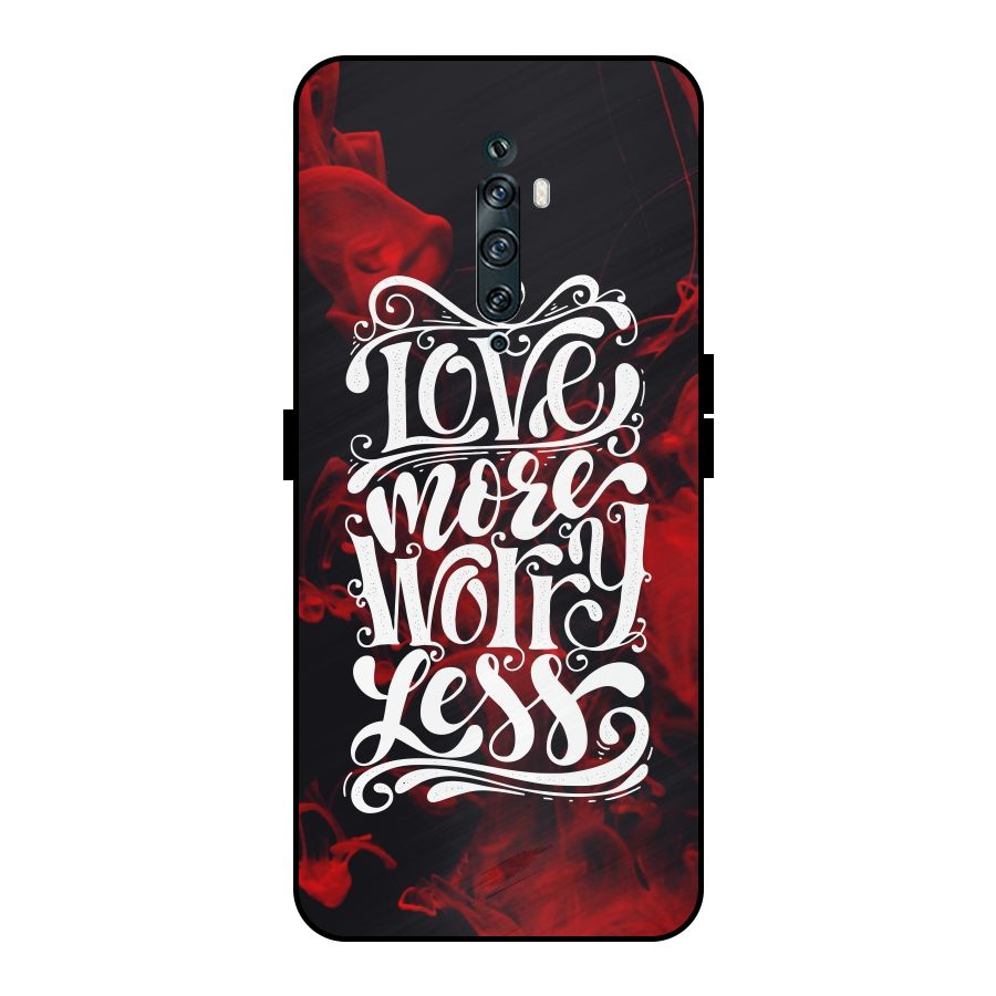 Love More Worry Less Metal Back Case for Oppo Reno2 F