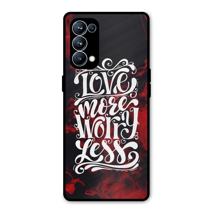 Love More Worry Less Metal Back Case for Oppo Reno5 Pro 5G