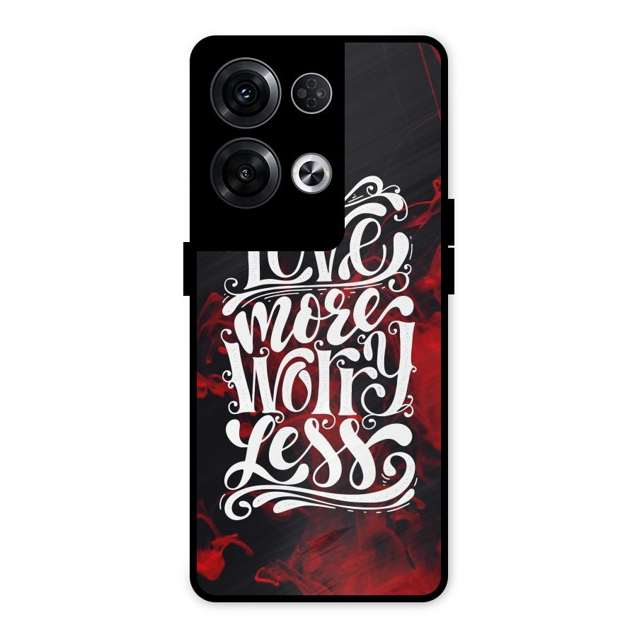 Love More Worry Less Metal Back Case for Oppo Reno8 Pro 5G