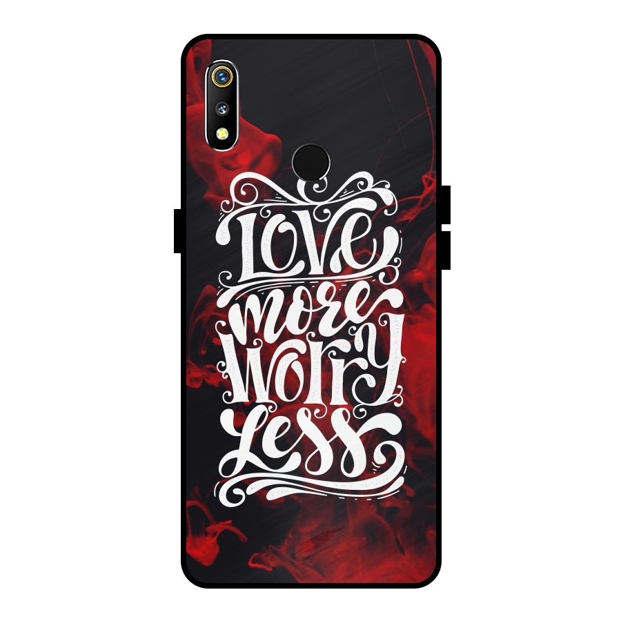 Love More Worry Less Metal Back Case for Realme 3