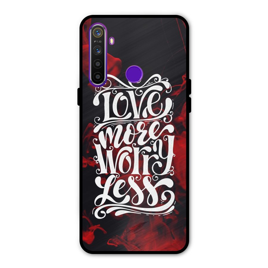 Love More Worry Less Metal Back Case for Realme 5
