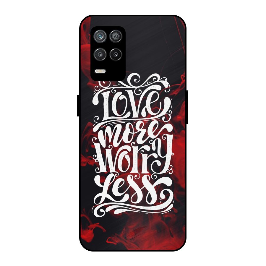 Love More Worry Less Metal Back Case for Realme 8 5G