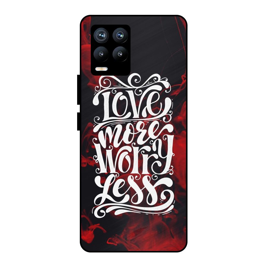 Love More Worry Less Metal Back Case for Realme 8 Pro