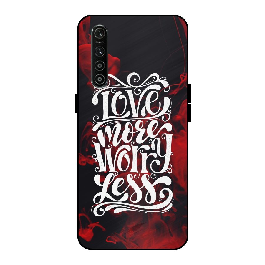 Love More Worry Less Metal Back Case for Realme XT