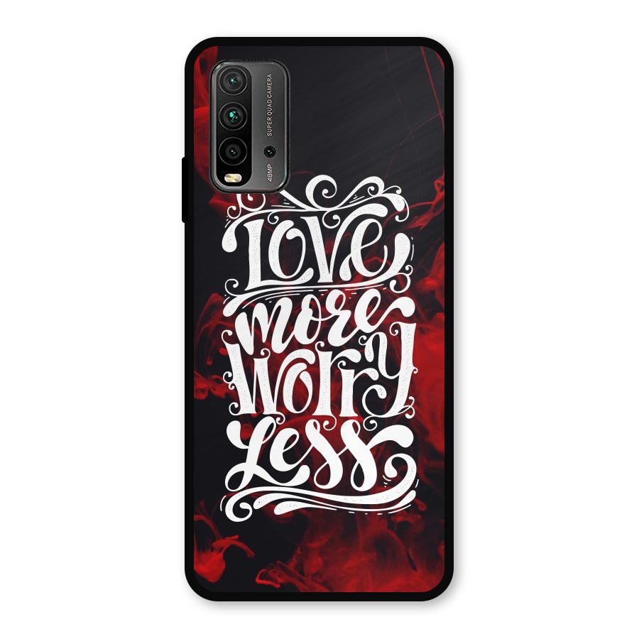 Love More Worry Less Metal Back Case for Redmi 9 Power