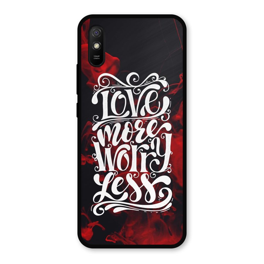 Love More Worry Less Metal Back Case for Redmi 9i