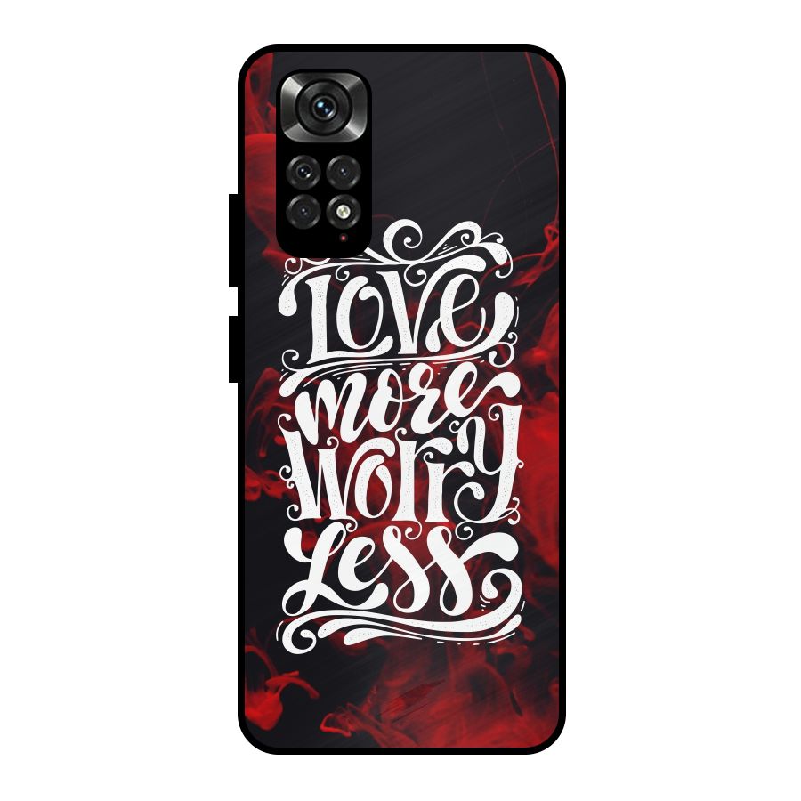 Love More Worry Less Metal Back Case for Redmi Note 11 Pro Plus 5G