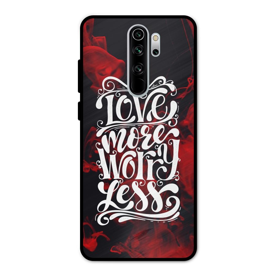 Love More Worry Less Metal Back Case for Redmi Note 8 Pro