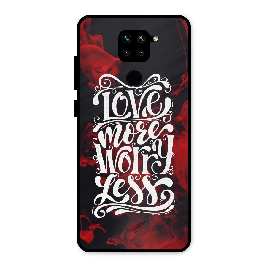 Love More Worry Less Metal Back Case for Redmi Note 9