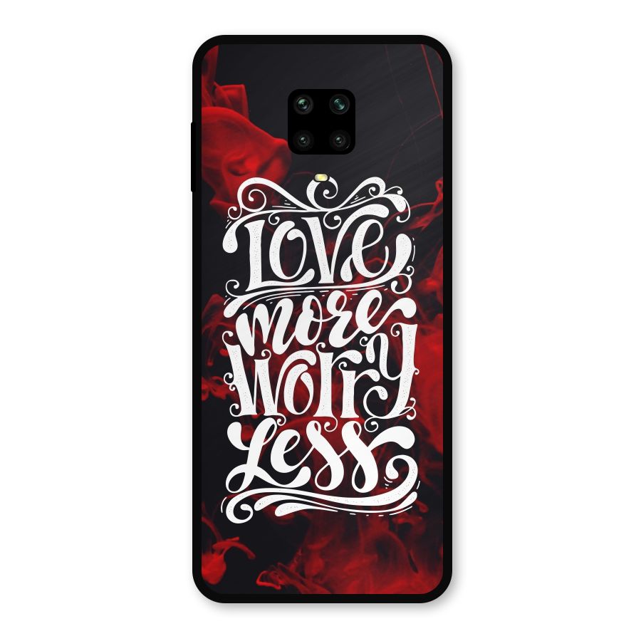 Love More Worry Less Metal Back Case for Redmi Note 9 Pro
