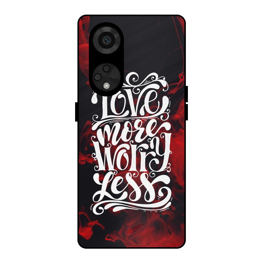 Love More Worry Less Metal Back Case for Reno8 T 5G
